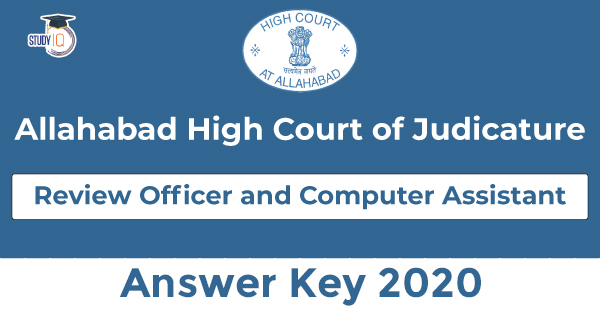 Allahabad High Court – Review Officer & Computer Assistant Answer Key 2020  – Latest Job 2020