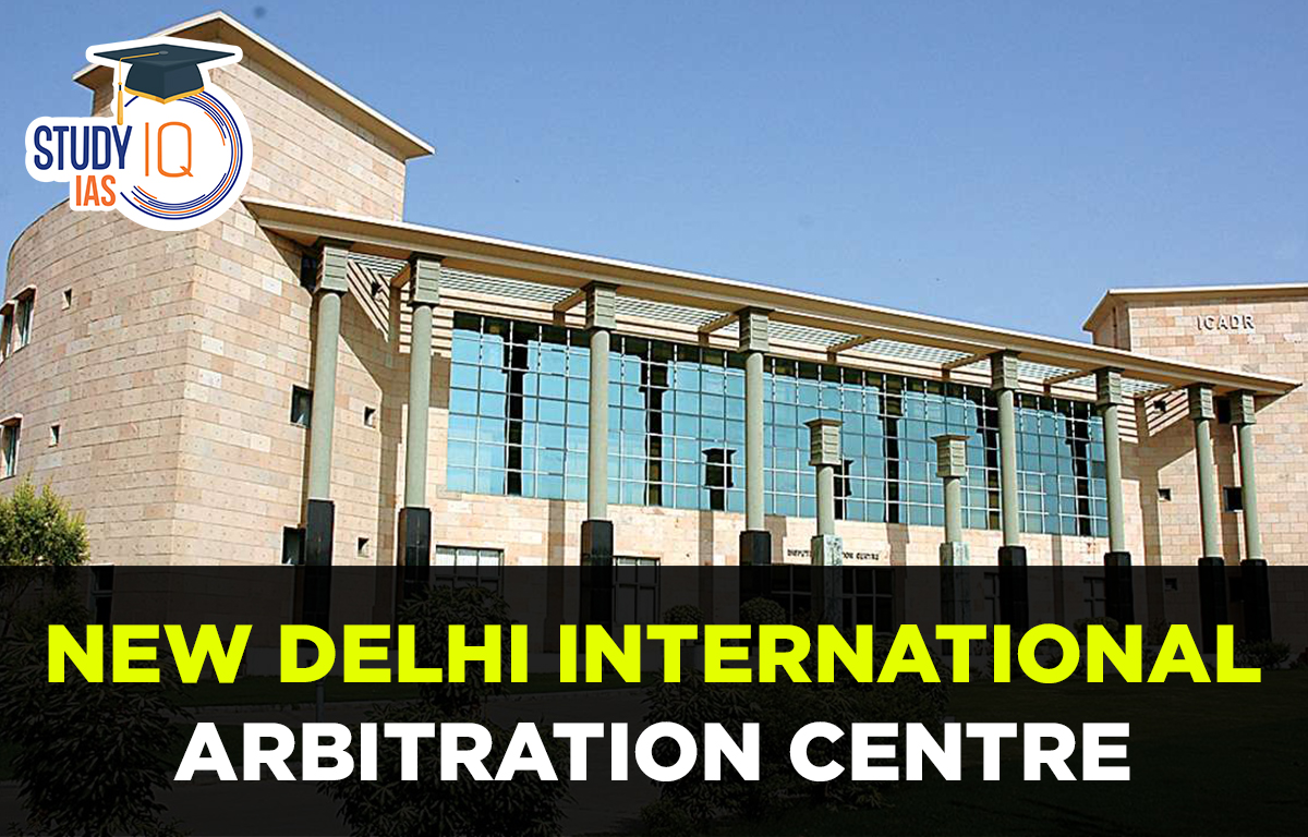 New Delhi International Arbitration Centre (NDIAC)