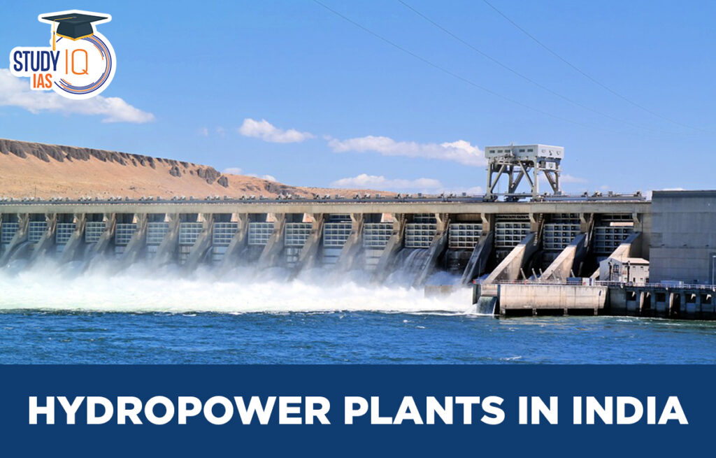 Hydropower Plants in India, List, Map, Names, Advantages, Disadvantages