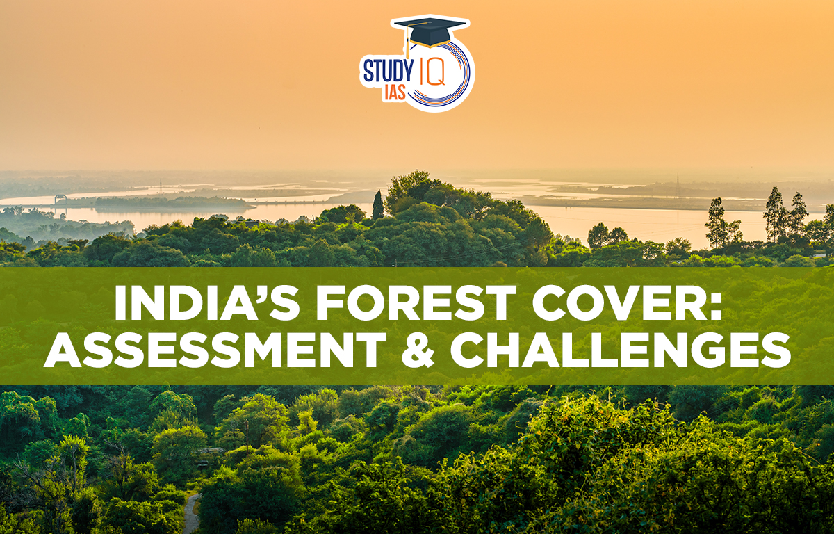 India's Forest Cover Assessment & Challenges