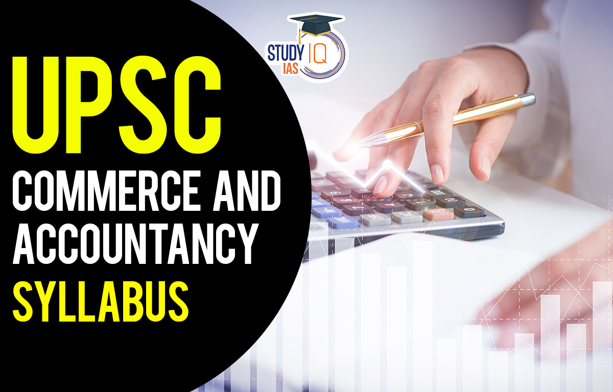 UPSC Commerce & Accountancy Syllabus for IAS Mains 2023