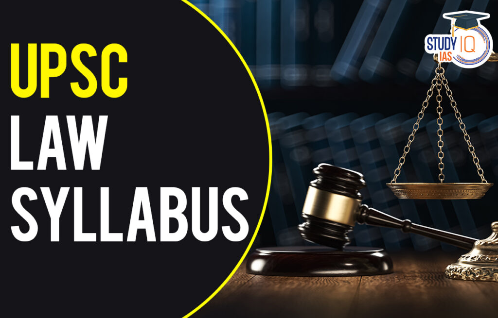 UPSC Law Syllabus for IAS Mains 2023, Download Paper 1 & 2 PDF