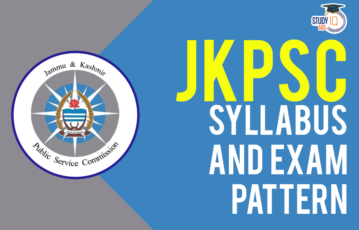 JKPSC Syllabus 2023 Exam Pattern For Prelims Mains jkpsc-syllabus-2023-exam-pattern-for-prelims-mains