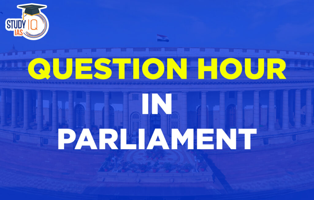 Question Hour in Parliament, Meaning, Types of Questions