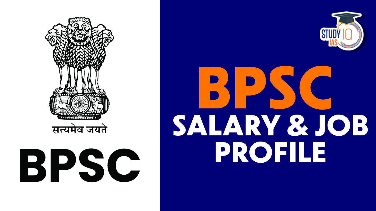 BPSC Salary And Job Profile 2023 Structure Posts Perks