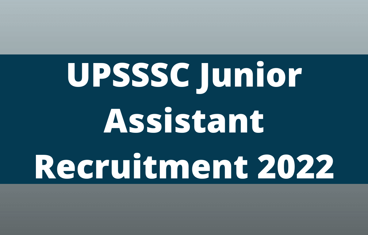 UPSSSC Junior Assistant Recruitment 2022 Notification Out For 1262 Post 