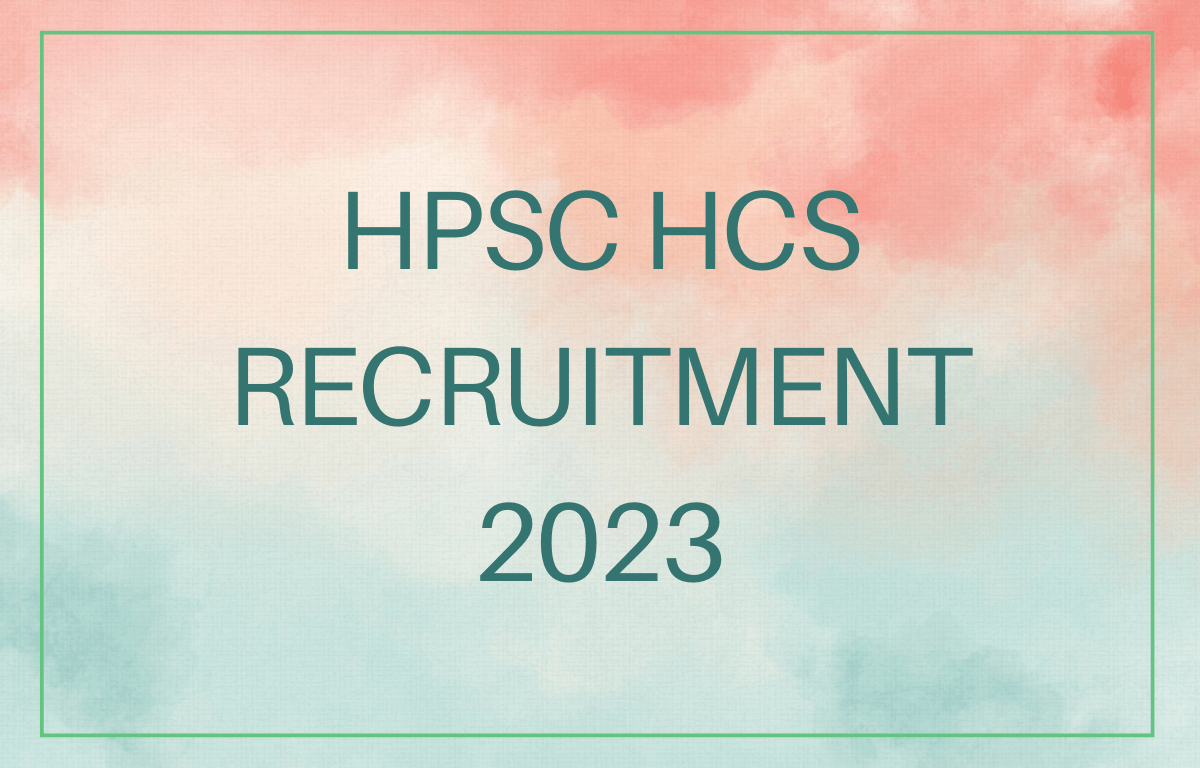 HPSC HCS Recruitment 2023 Notification Out for Various Posts