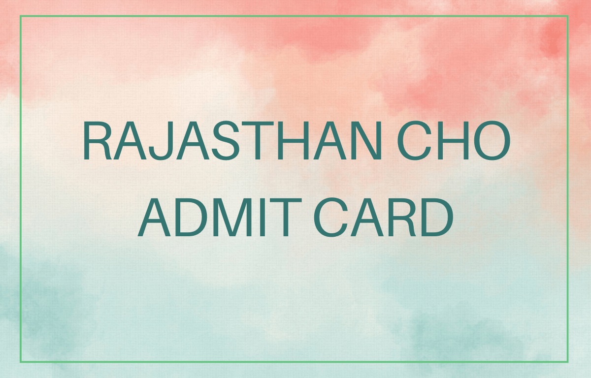 Rajasthan CHO Admit Card 2023 Out, Direct Download Link » Sarkari Job
