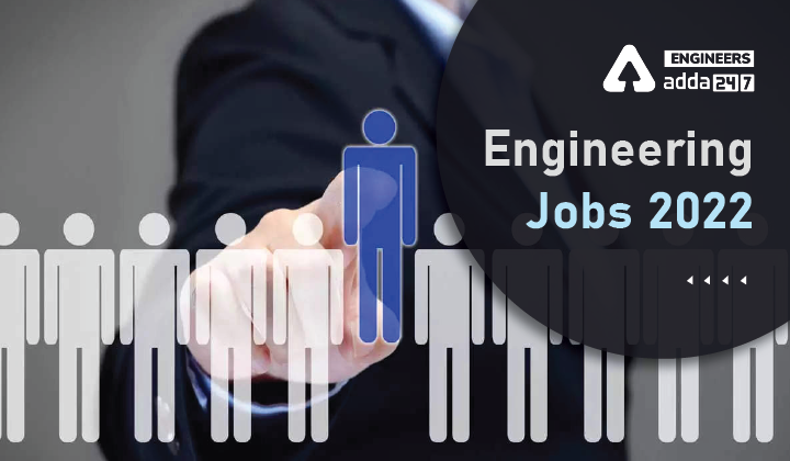 Engineering Jobs 2022 Latest Engineering Govt Jobs |_30.1