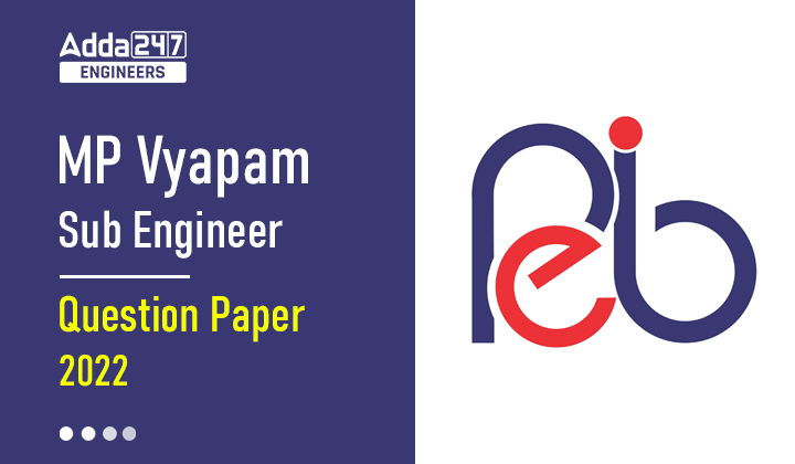 MP Vyapam Sub Engineer Question Paper 2022, Download PDF