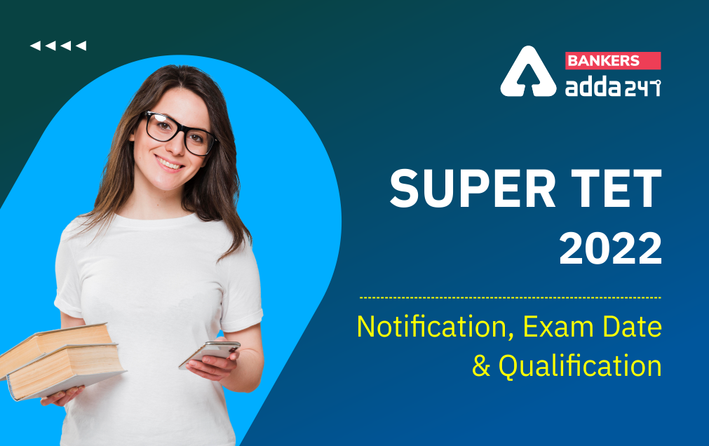 Super TET 2022: What is the Super TET Exam in UP?_30.1