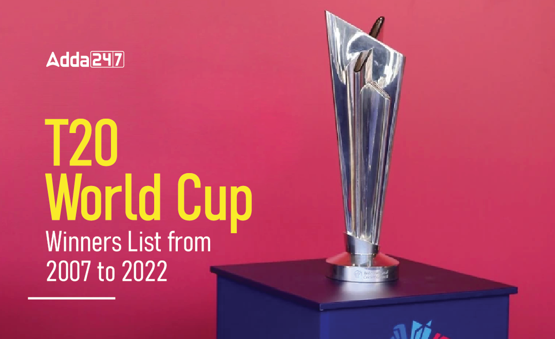 T20 World Cup Winners List from 2007 to 2022 Countries Name