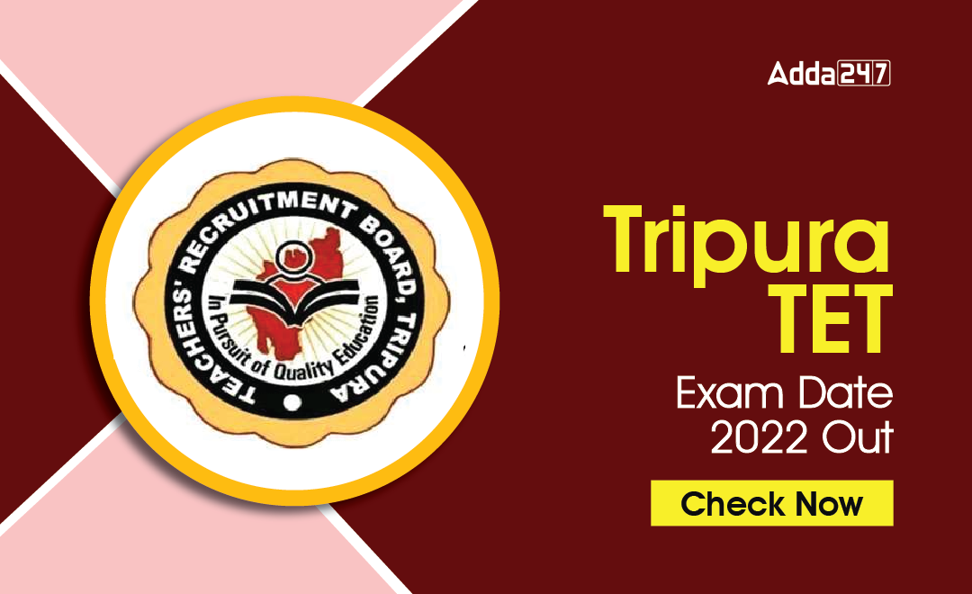 Tripura TET Exam Date 2022 Out Check Schedule & Timings