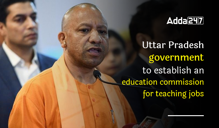 Uttar Pradesh Government to Establish an Education Commission for ...