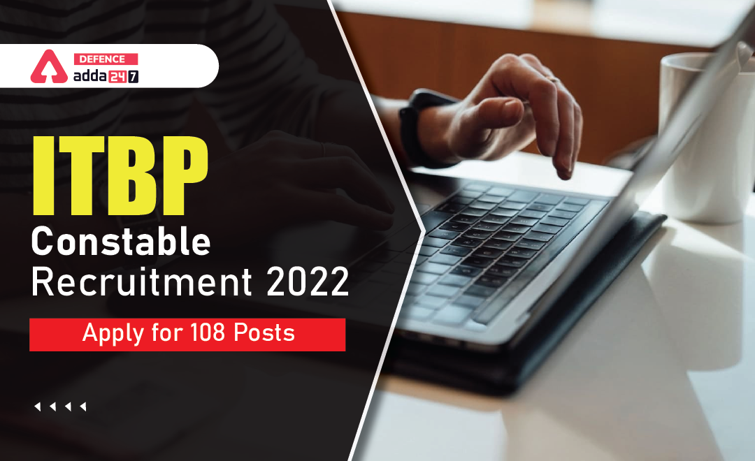 ITBP Constable Recruitment 2022 Apply For 108 Posts