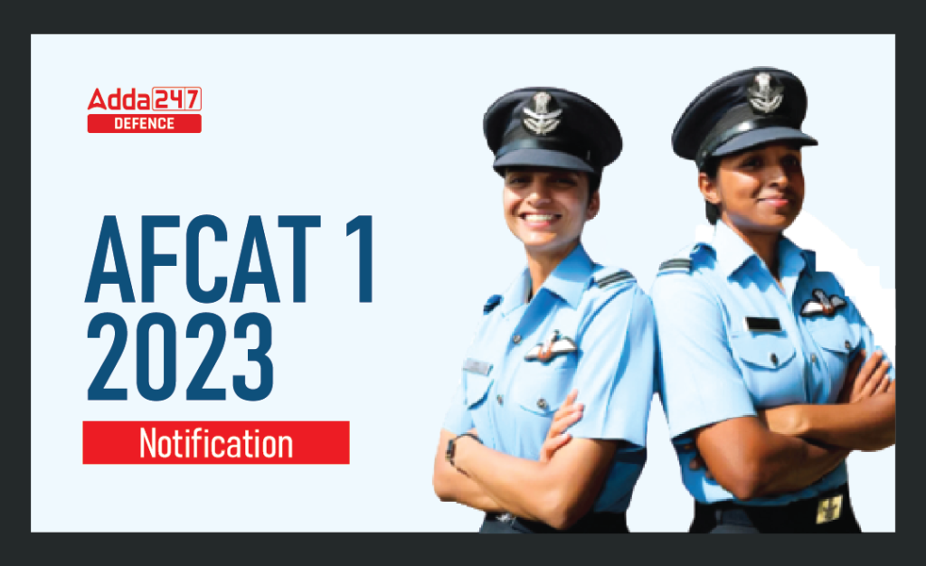 AFCAT 1 2023 Notification, Check Eligibility Criteria, Salary, Vacancies_30.1