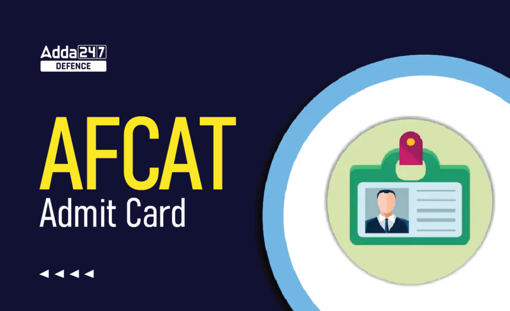 AFCAT Admit Card 2022, Download Now_30.1