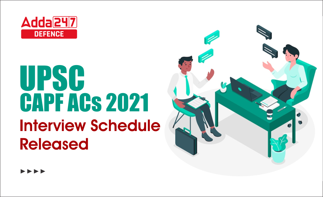 Upsc Capf Acs 2021 Interview Schedule Released Upsc Capf Acs 2021 Interview Schedule Released