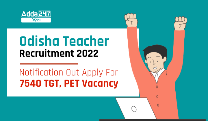 Odisha Teacher Recruitment 2022 Apply for 7540 PGT PET |_30.1