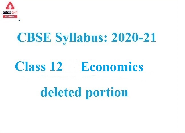 Cbse Class 12 Economics Deleted Syllabus 21 22 For Term 1 2