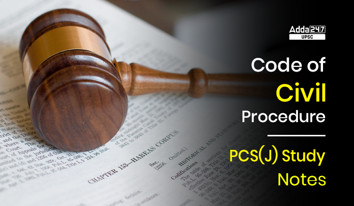 Code of Civil Procedure PCS Judiciary Study Notes