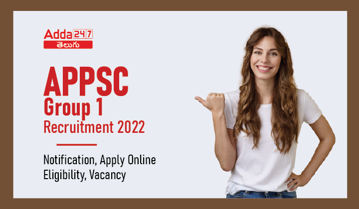APPSC Group 1 Recruitment 2022 Apply for 110 Vacancy_30.1