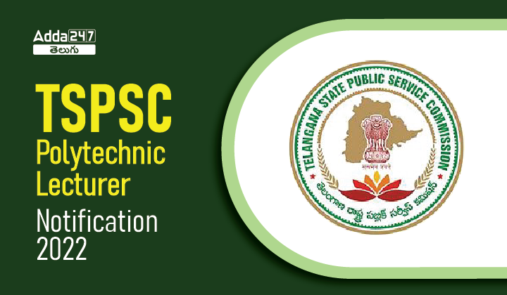 TSPSC Polytechnic Lecturer Notification 2022 Vacancy Out_30.1