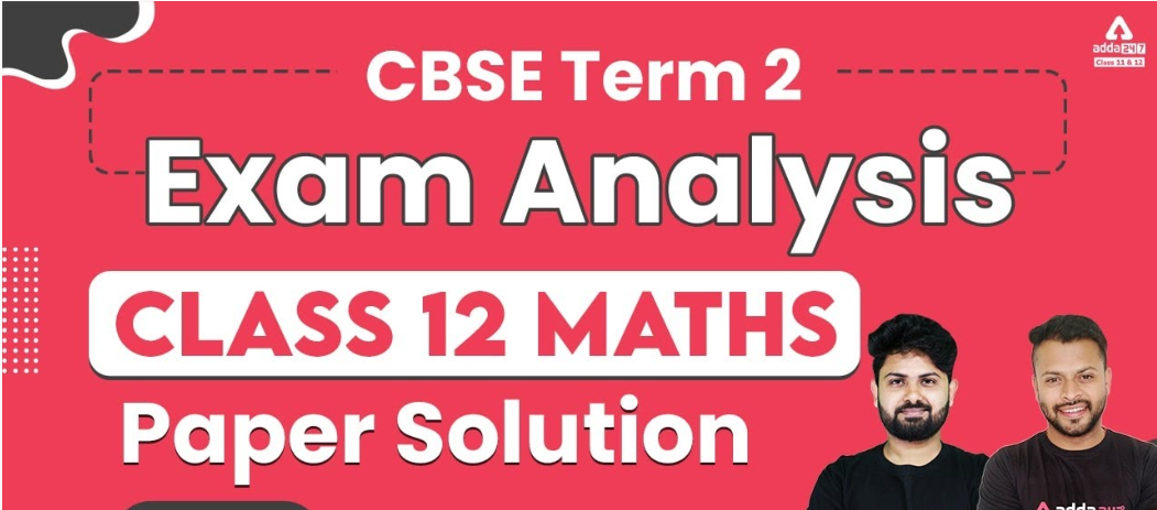 Class 12 Maths Term 2 Answer Key & Question Paper Solution