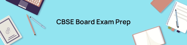 CBSE Board Exam Prep