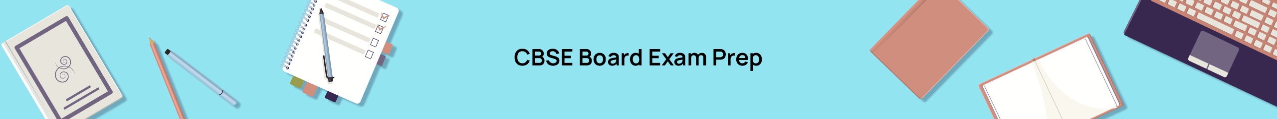 CBSE Board Exam Prep