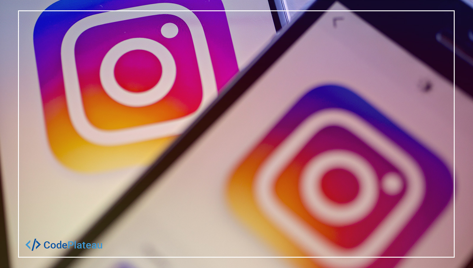 How Does Instagram Works? Codeplateau Technology Solutions