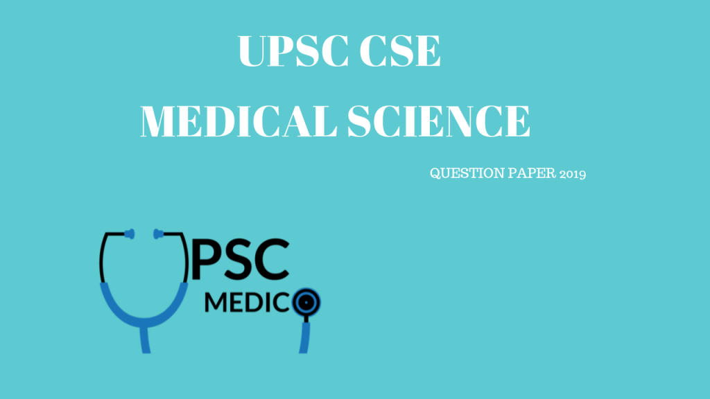 UPSC MEDICAL SCIENCES QUESTION PAPERS 2019 UPSC Medico