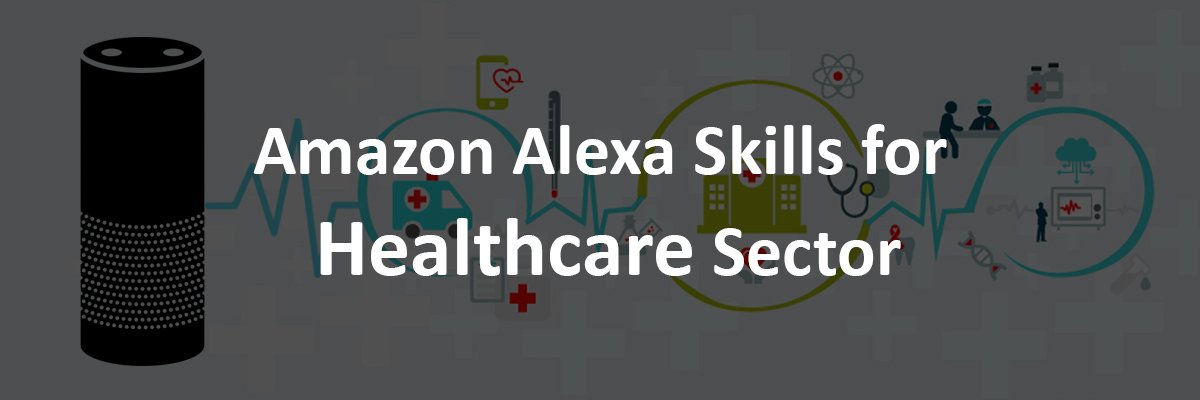Alexa Skills for Healthcare