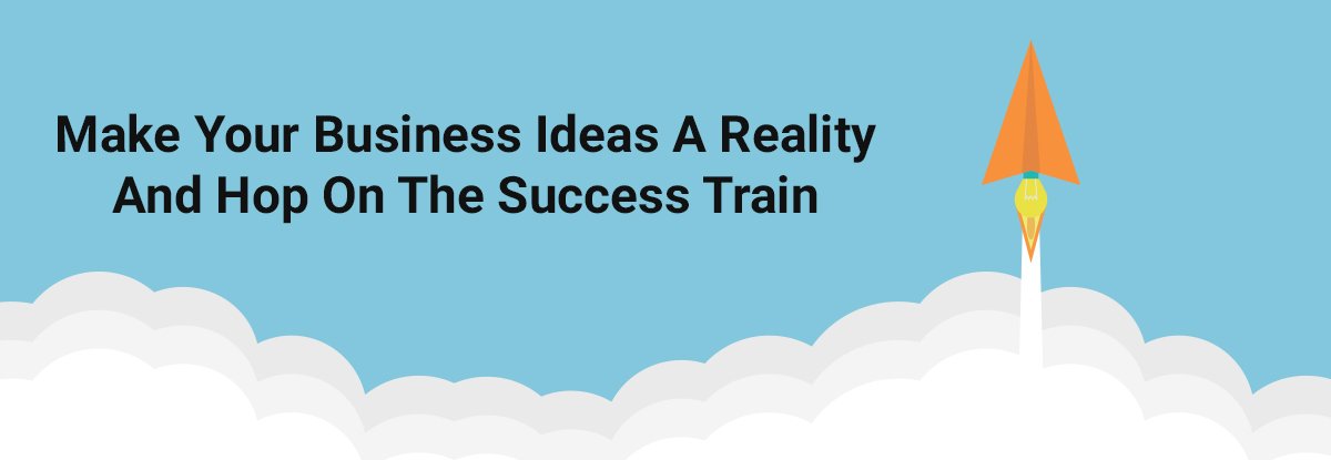 Business Ideas A Reality