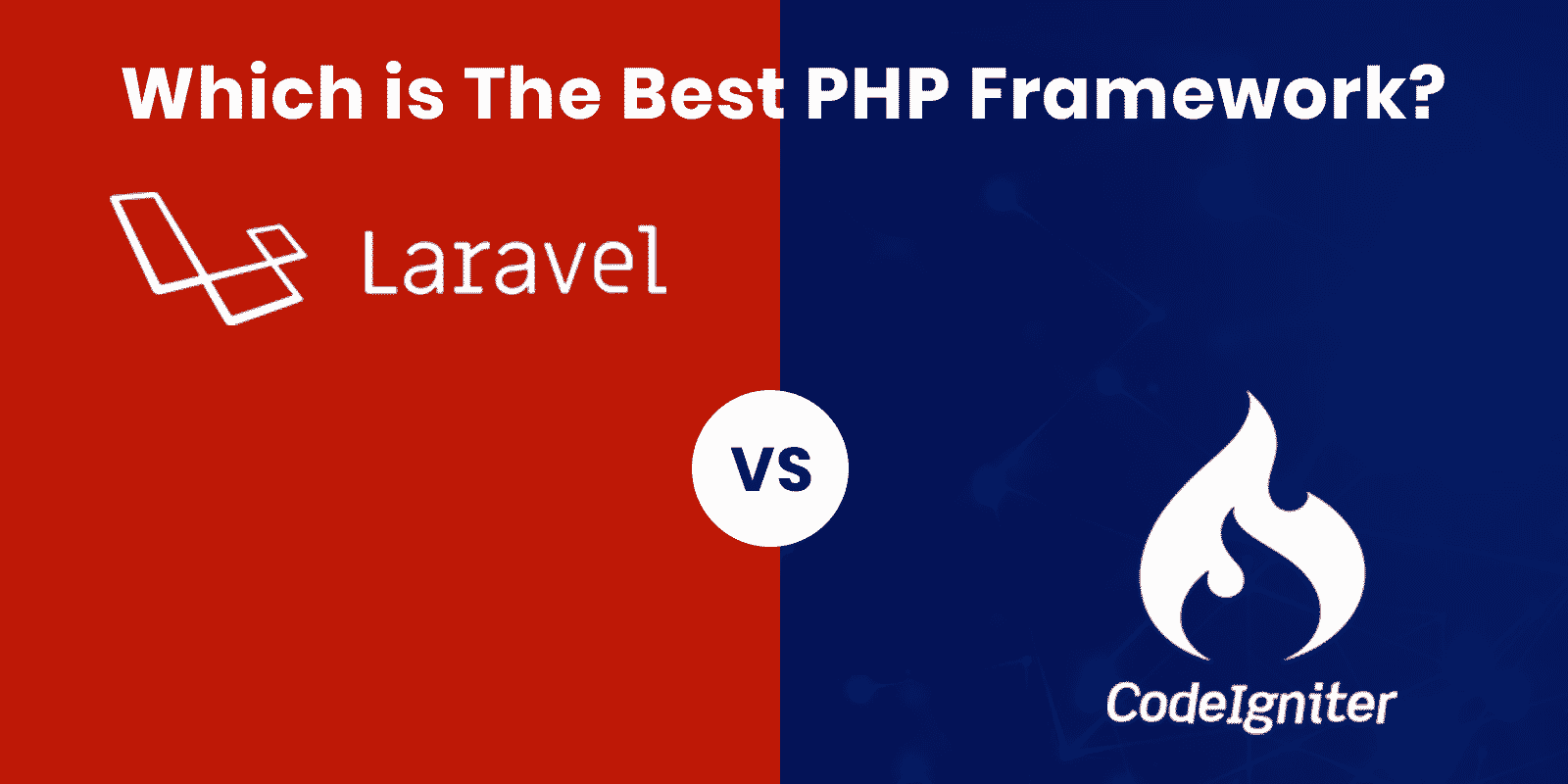 Codeigniter vs Laravel 2020