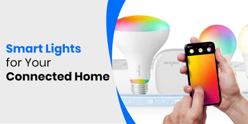 Smart Lights for Connected Homes