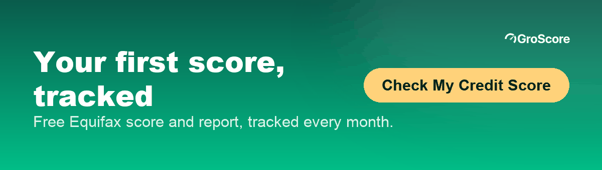 Track your first credit score with GroScore