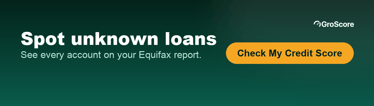 See your Equifax report for unknown loans on GroScore