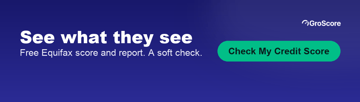 Check your free Equifax credit score on GroScore
