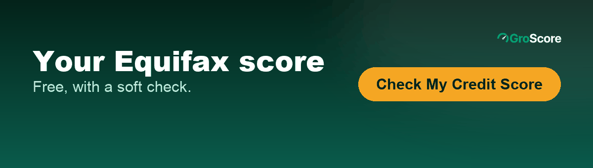 Check your free Equifax credit score on GroScore