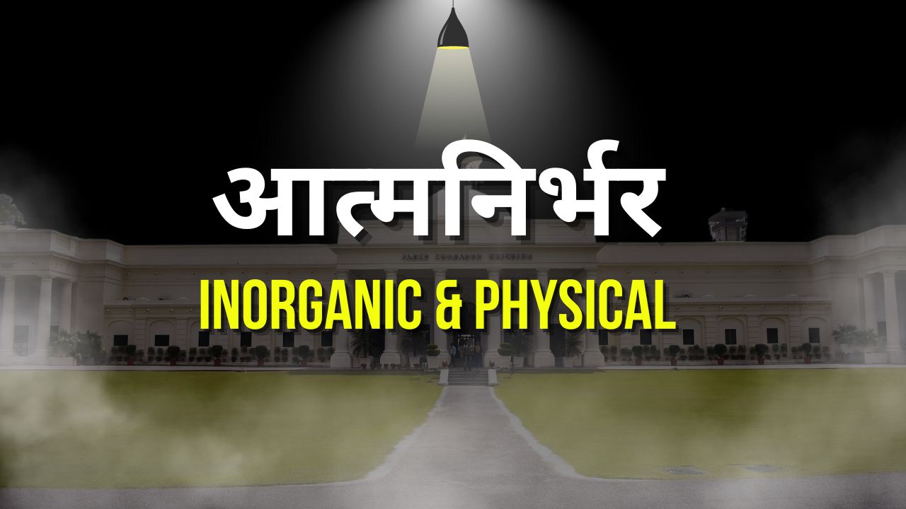 Aatmanirbhar Inorganic & Physical Chemistry