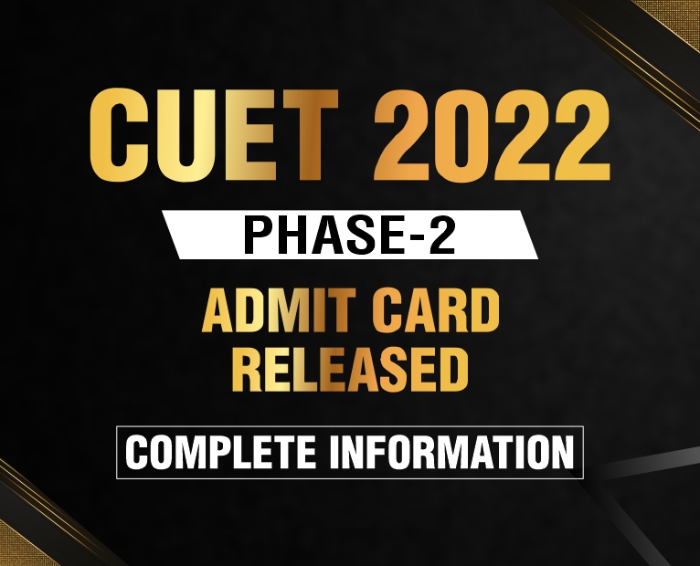 Admit Cards for Phase II of CUET (UG) 2022 Released; Know How to