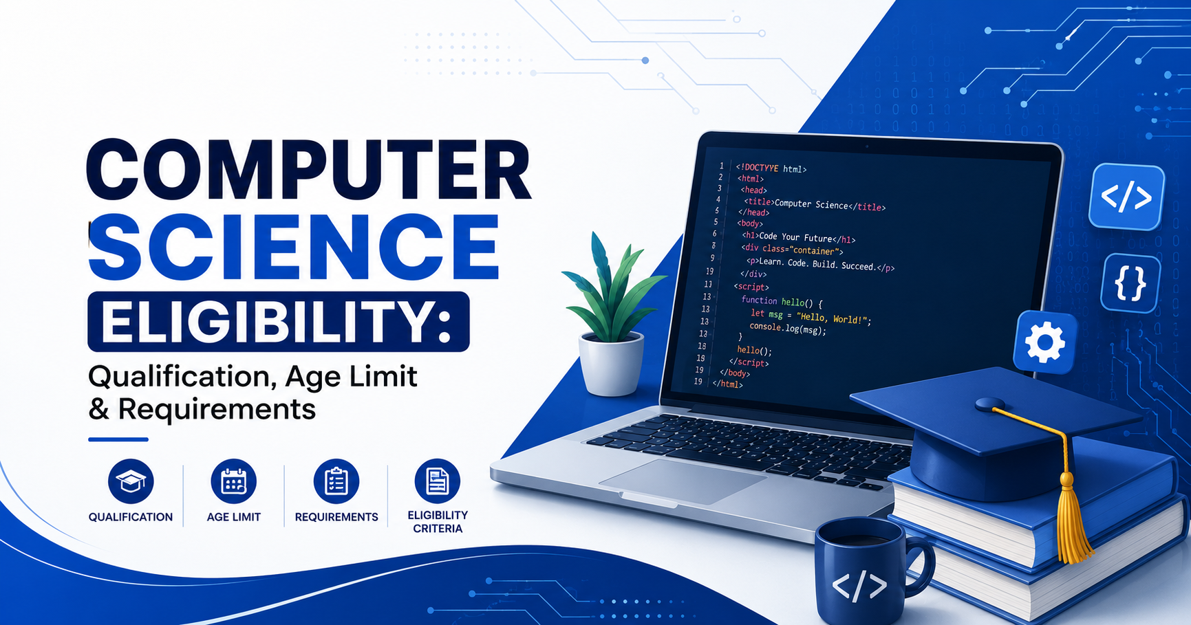 Computer Science Eligibility: Qualification, Age Limit & Requirements