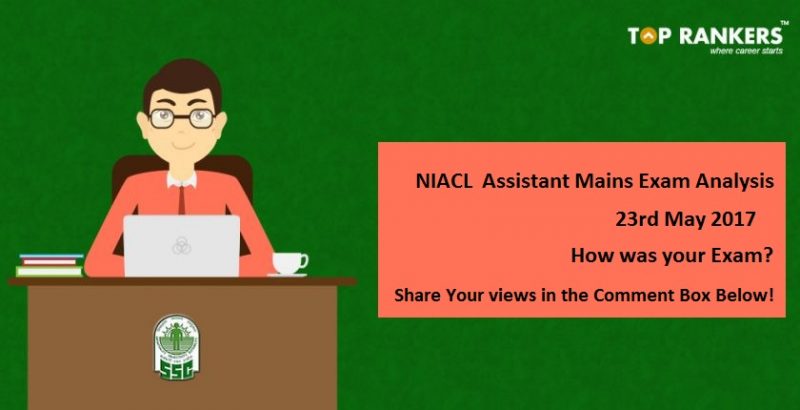 NIACL Assistant Mains Exam Analysis 23rd May 2017