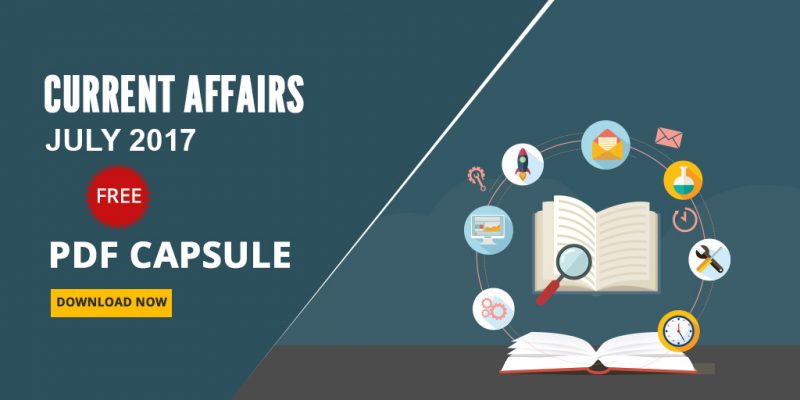 Current Affairs July 2017 PDF