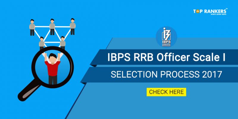 IBPS RRB Officer Scale I Selection Process 2017