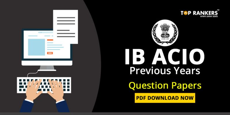 IB ACIO Previous Years Question Papers PDF Download