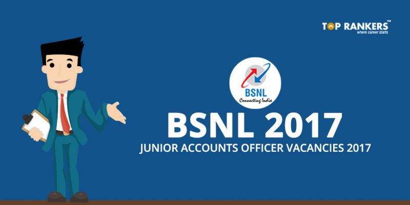 Detailed BSNL Junior Accounts Officer Vacancy 2017