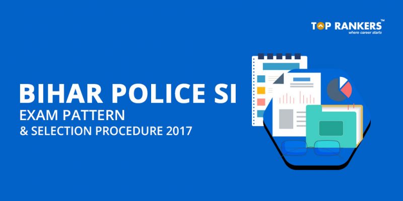 Bihar Police SI Exam Pattern And Selection Procedure 2018