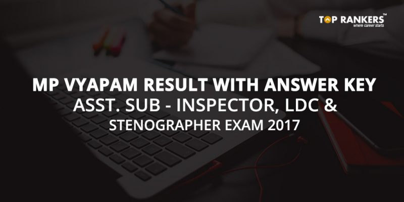 MP Vyapam Result with Answer Key - ASI, LDC, and Stenographer Exam 2017
